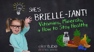 She’s Brielleiant Vitamins Minerals and How to Stay Healthy [upl. by Moyna989]