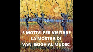 5 motivi per visitare la mostra Vincent Van Gogh Pittore colto [upl. by Farwell]