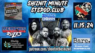 SHIZNIT MINUTE 111524BT TALKS SDL Smackdown SDLIVE wwe prowrestling wrestling podcast [upl. by Nyrhtac]