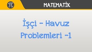 İşçi  Havuz Problemleri 1  Matematik  Hocalara Geldik [upl. by Nomihs]