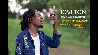 Jovi Ton  Do you believe  ForwardTT Live Performance [upl. by Erdeid411]