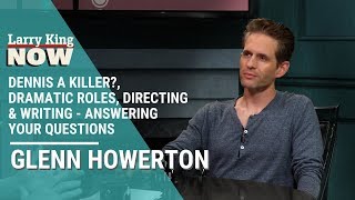 Dennis A Killer Dramatic Roles Directing amp Writing  Glenn Howerton Answers Your Questions [upl. by Tawnya]