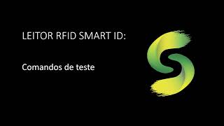 LEITOR RFID SMART ID  Comandos de teste [upl. by Hniht]