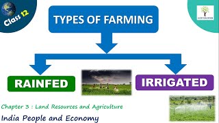 Types of Farming  Rainfed and Irrigated Farming  Class 12 Geography [upl. by Branham]