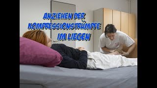 Anziehen der Kompressionsstrümpfe im Liegen [upl. by Ranee]