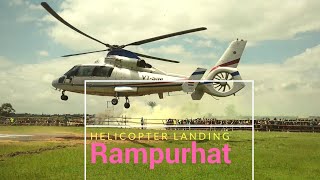 Helicopter landing at Rampurhat  Birbhum  Rampurhat to Kolkata Route [upl. by Smiga]