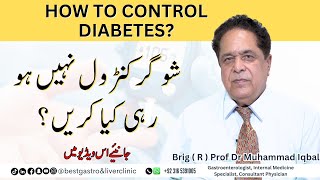 Diabetes Kaise Hota Hai  Diabetes Control Tips In Urdu  Sugar Ki Alamat Ilaj  Brig Dr M Iqbal [upl. by Riobard6]