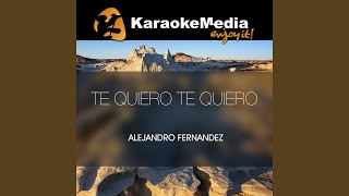 Te Quiero Te Quiero Karaoke Version In The Style Of Alejandro Fernandez [upl. by Eicnan344]