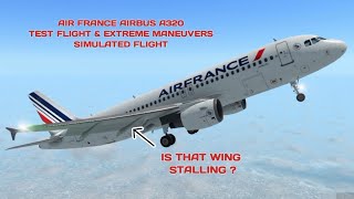 AIR FRANCE A320 TEST FLIGHT amp EXTREME MANEUVERS diy how viralvideo training online update [upl. by Onitnevuj]