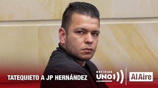 Tatequieto a JP Hernández  Noticias Uno Al Aire [upl. by Bertero560]