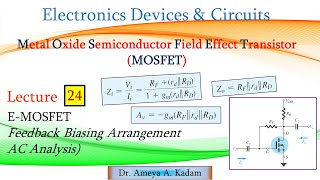 Lect 24 EMOSFET Feedback Biasing Network AC Analysis [upl. by Wieren950]