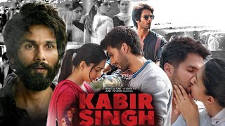 Kabir Singh Full Movie 2019  Shahid Kapoor Kiara Advani  Sandeep Reddy Vanga  HD Facts amp Review [upl. by Oidualc]