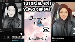 TUTORIAL EDIT VIDEO CAPCUT SLOWMOTION DJ SAH  TREND TIKTOK [upl. by Ayhdnas263]