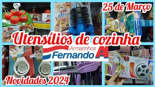 🛍️ ARMARINHOS FERNANDO NA 25 DE MARÇO FUI CONFERIR AS NOVIDADES  DIVERSOS UTENSÍLIOS DE COZINHA [upl. by Percy793]