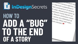 InDesign HowTo Add a “Bug” to the End of a Story Video Tutorial [upl. by Ellennaj603]