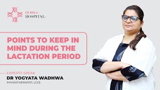 Points to Keep in Mind During the Lactation Period by Dr Yogyata Wadhwa  CK Birla Hospital [upl. by Marquet]