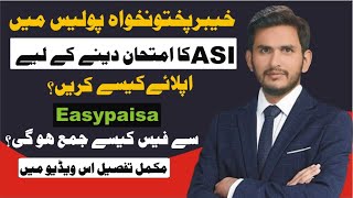 How to Apply for ASI Job in KPK Police  How to Pay KPPSC fee through easypaisa app [upl. by Edorej]