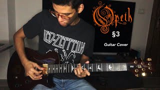 OPETH  §3 Full Guitar Cover  Learned by ear [upl. by Emile]