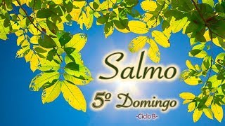 SALMO DEL 5º DOMINGO DEL T ORDINARIO  CICLO B  ¿SE DICE ALGO ANTES O DURANTE EL SALMO [upl. by Lacefield56]