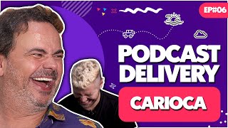 CARIOCA E VICTOR SARRO  PODCAST DELIVERY  EP06 [upl. by Anirbaz460]