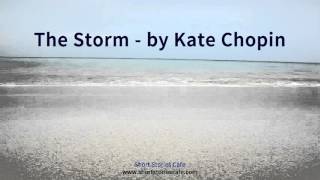 The Storm by Kate Chopin [upl. by Lilaj44]