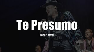 Banda El Recodo  Te Presumo LETRA [upl. by Yenalem897]