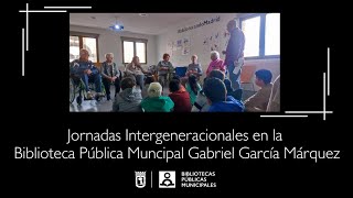 Jornadas Intergeneracionales en la Biblioteca Pública Municipal Gabriel García Márquez [upl. by Eadas322]