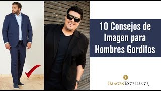 10 Consejos de Imagen para Hombres Gorditos [upl. by Vicki348]