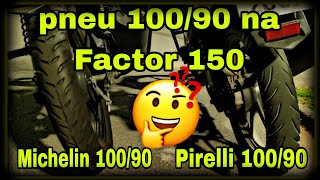 pneu 10090 na Factor 150 Qual o melhor Michelin 10090 ou Pirelli super City 10090 [upl. by Irallih998]