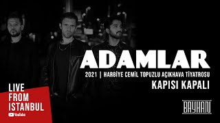 Adamlar  Kapısı Kapalı Live From Istanbul [upl. by Aitnahs]