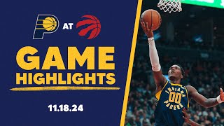 Indiana Pacers Highlights at Toronto Raptors  November 18 2024 [upl. by Ehcrop]