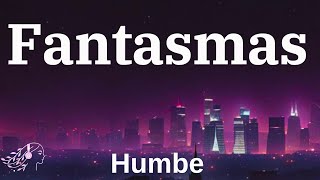 Humbe  Fantasmas  English Lyrics humbe fantasmas letra lyrics englishlyrics tiktok [upl. by Hochman778]