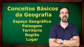 conceitos básicos da Geografia espaço geográfico paisagem território região e lugar [upl. by Raffin]