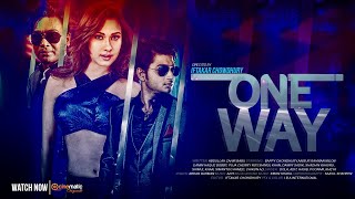 One Way  Bappy Chowdhury  Anisur Rahman Milon  Bobby  Iftakar Chowdhury  Bangla New Movie [upl. by Jorgan]