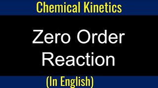 What is Zero order Reaction I Chemical Kinetics I Derivations I Problem I Physical Chemistry [upl. by Race]