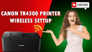 Canon TR4500 Printer WiFi Setup  IJ Start Setup  Canon Printer Wireless Setup [upl. by Acirahs]