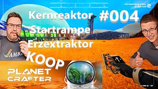 Startrampe Kernreaktoren und Erzextraktoren  Planet Crafter KOOP gameplay german COOP 4k 60fps 004 [upl. by Auka824]