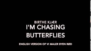 Birthe Kjær  Im Chasing Butterflies [upl. by Dnalevets]