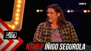 Íñigo Segurola quotNo hay malas hierbas malo es el ser humanoquot NTMEP [upl. by Yelsehc]