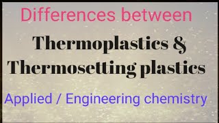 Differences between thermoplastics and thermosetting plastics AppliedEngg ChemistryDiplomaJNTUK [upl. by Treb21]