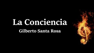 Conciencia Gilberto Santa Rosa Letra [upl. by Shumway990]