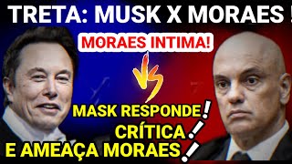 BOMBA ELOM MUSK RESPONDE CRITICA E AMEAĂ‡A ALEXANDRE DE MORAES DO STF APĂ“S SER INTIMADO [upl. by Nylime]