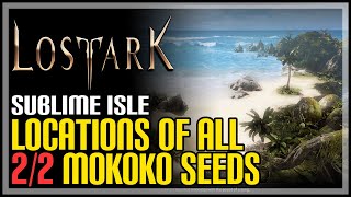 Sublime Isle All Mokoko Seeds Lost Ark [upl. by Selassie]