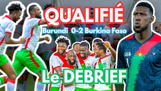 Burkina Faso 1er qualifié à la CAN  Difficile victoire face au Burundi 02 DEBRIEF [upl. by Lesak]