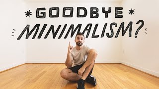 Is this the end of minimalism [upl. by Latrina]