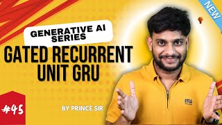 Gated Recurrent Unit GRU  Generative Ai  Basic to Advance [upl. by Karie]