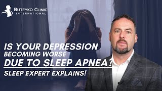 Is Your Depression Becoming Worse Due to Sleep Apnea  SLEEP EXPERT EXPLAINS WHY [upl. by Amirak404]