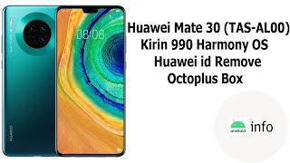 Huawei Mate 30 TASAL00  Kirin 990  Harmony OS  Huawei id Remove  Octoplus Box  Android info [upl. by Georg714]