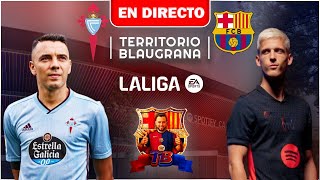 🔴 EN VIVO  CELTA 22 FC BARCELONA EN DIRECTO  LA LIGA EA SPORTS 2425 JORNADA 14  NARRACIÓN [upl. by Blanc]