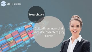 Trugschluss Zolltarifnummern sind nach der Zollabfertigung sicher [upl. by Dalpe61]